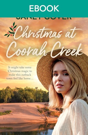 Christmas at Coorah Creek: the new novella in the Coorah Creek series. Pitch perfect romance for readers of Karly Lane and Rachael Johns