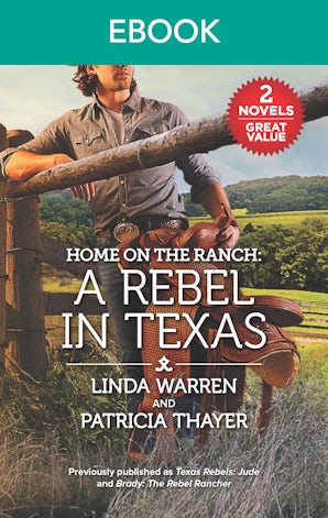 Home on the Ranch: A Rebel in Texas