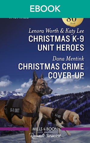 Christmas K-9 Unit Heroes/Christmas Crime Cover-Up