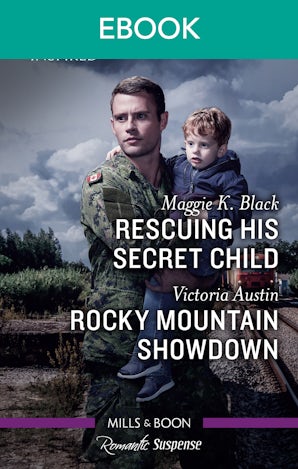 Rescuing His Secret Child/Rocky Mountain Showdown