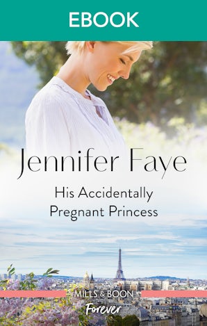 His Accidentally Pregnant Princess