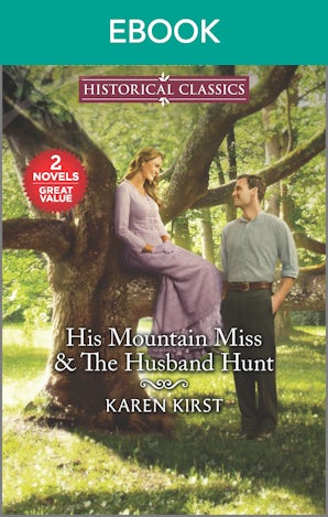 His Mountain Miss/The Husband Hunt