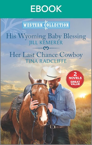 His Wyoming Baby Blessing/Her Last Chance Cowboy