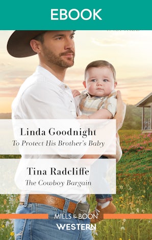 To Protect His Brother's Baby/The Cowboy Bargain