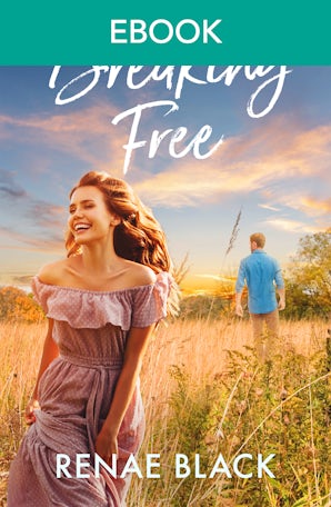 Breaking Free: A bright new voice in rural romance, perfect for readers of Rachael Johns, Alissa Callen and Stella Quinn.
