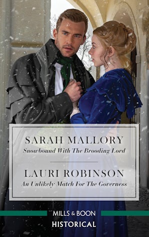 Snowbound with the Brooding Lord/An Unlikely Match for the Governess