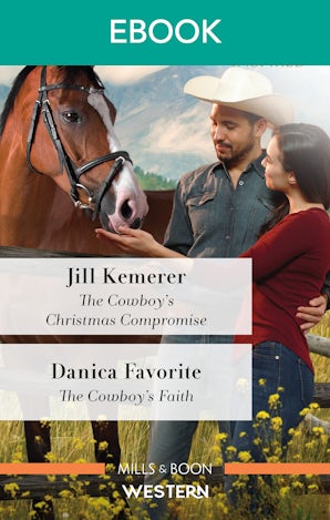 The Cowboy's Christmas Compromise/The Cowboy's Faith