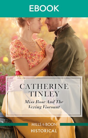 Miss Rose And The Vexing Viscount
