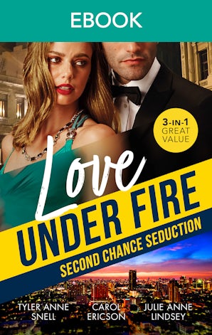 Love Under Fire: Second Chance Seduction
