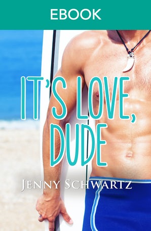 It's Love, Dude (Jardin Bay, #1)