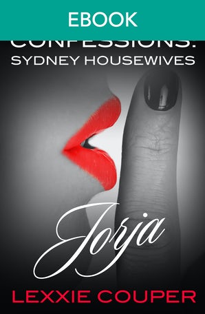 Secret Confessions: Sydney Housewives - Jorja