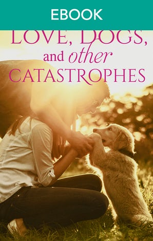 Love, Dogs And Other Catastrophes