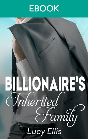 The Billionaire's Inherited Family