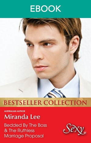 Bedded By The Boss/The Ruthless Marriage Proposal