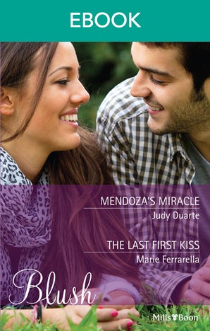 Mendoza's Miracle/The Last First Kiss