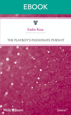 The Playboy's Passionate Pursuit