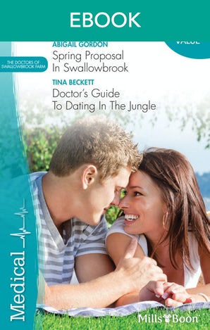 Spring Proposal In Swallowbrook/Doctor's Guide To Dating In The Jungle