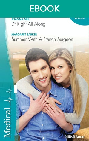 Dr Right All Along/Summer With A French Surgeon