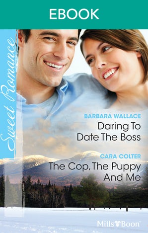 Daring To Date The Boss/The Cop, The Puppy And Me