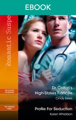 Dr. Colton's High-Stakes Fiancée/Profile For Seduction